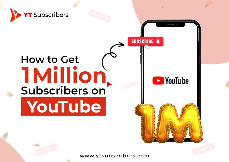 How to Get 1 Million Subscribers on YouTube - YTSubscribers