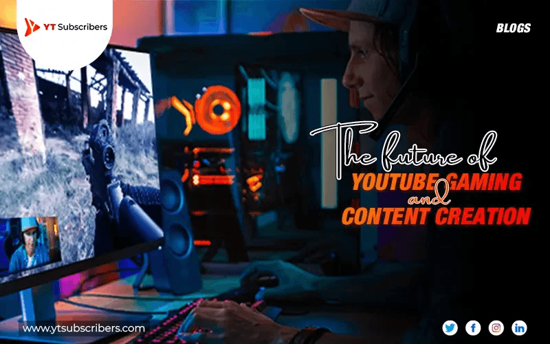 The Future of YouTube Gaming and Content Creation
