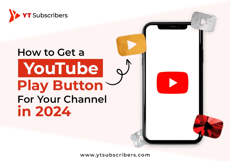 How to Get a YouTube Play Button for Your Channel in 2024